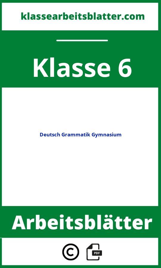 Deutsch Grammatik 6 Klasse Gymnasium Arbeitsblätter