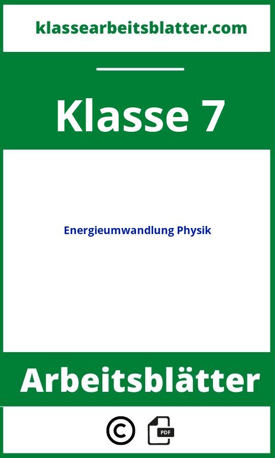 Energieumwandlung Physik Klasse 7 Arbeitsblätter