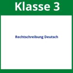 Rechtschreibung Arbeitsblätter Deutsch Klasse 3 Zum Ausdrucken